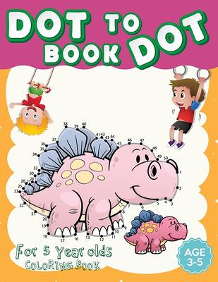 Dot to Dot and Coloring Book for Kids Ages 4-8: Connect The Dots