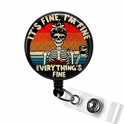 It's Fine I'm Fine Everything's Fine Badge Reel Retractable with