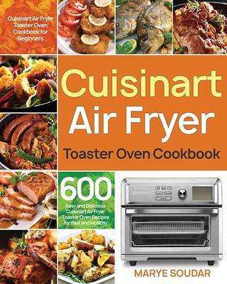 The Most Complete Air Fryer Toaster Oven Cookbook for Beginners : Quick and  Delicious Air Fryer Toaster Oven Recipes for Smart People On a Budget for  your Air Fryer (Hardcover) - Yahoo Shopping