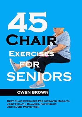 CHAIR EXERCISES WITH RESISTANCE BAND FOR SENIORS.: Easy Chair Workout for  Older Adults to Improve Balance, Flexibility, Mobility, Enhance Joint