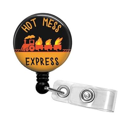 Funny Hot Mess Express Nurse Badge Reel - Cute Retractable ID