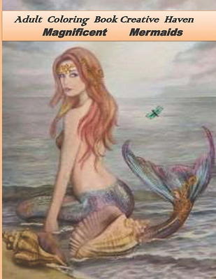 Creative Haven Magnificent Mermaids Coloring Book [Book]