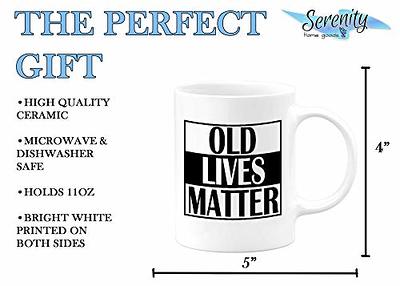 Old Lives Matter Mug, Satire Humor Retirement Boss, Fathers Mothers Day, Funny  Gag Novelty Gifts, Hilarious Birthday Present husband dad son boyfriend him