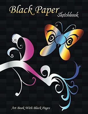 BLACK PAPER SKETCH BOOK: 110 Pages 8.5 x 11 Black Paper Journal for  Painting, Drawing, Sketching and Doodling