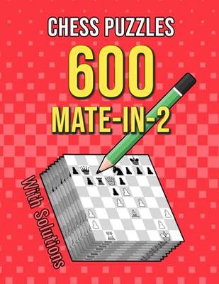 500 Chess Puzzles Mate in 4 Advanced Level by Chess Akt