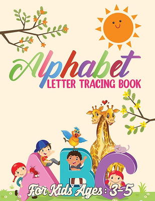 Letter Tracing Books for Kids Ages 3-5: A Beginning Letter Tracing