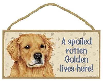 A Spoiled Rotten Golden  Retriever Lives Here Made in The USA Wood Hanging  Dog Sign Gift Home Decor 10x 5 Fast Free Shipping New 371 - Yahoo Shopping