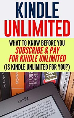 Kindle Unlimited: The Greatest Guide To Exposing Everything Needed
