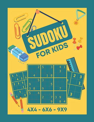 Sudoku for Kids Age 10-12: 250 Easy Sudoku Puzzles For Kids And Beginners  4x4, 6x6 and 9x9, With Solutions (Paperback)