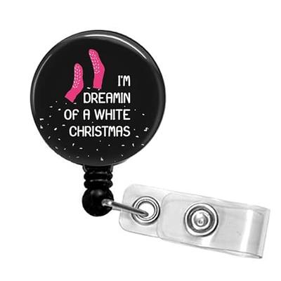 Funny Dreamin of a White Christmas Holiday Nurse Badge Reel - Cute