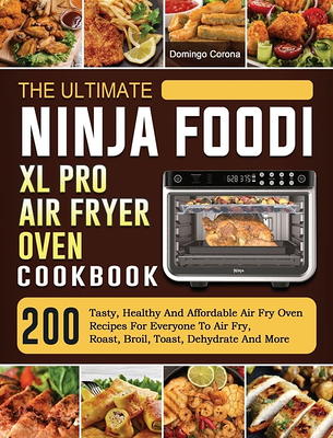 The Complete Ninja Foodi XL Pro Air Oven Cookbook (Paperback) 