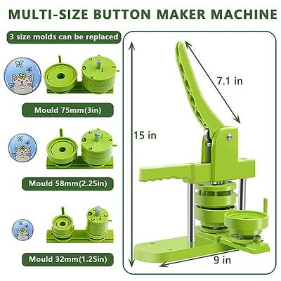 MK.Bear Button Maker Machine Multiple Sizes, Diy Pin Maker Button Press  Machine 1.25+2.25+3 Inch, Interchangeable Molds Button Maker Kit with 300  Pcs 32mm+58mm+75mm Button Maker Supplies&Circle Cutter - Yahoo Shopping