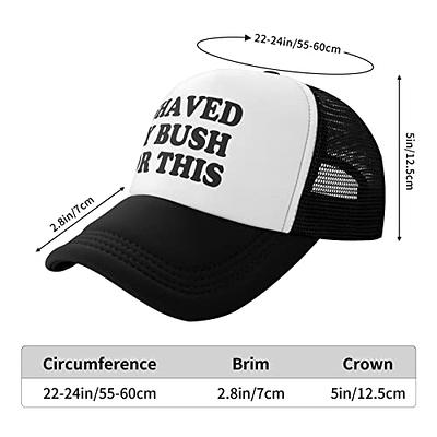 I Shaved My Bush for This Hat Men Trucker Hats Women Trendy Funny