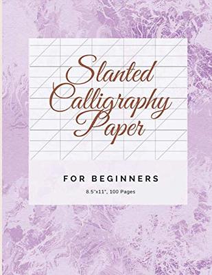 Calligraphy Practice Notebook for Beginners: Modern Calligraphy Slant Angle  Lined Guide, Alphabet Practice & Dot Grid Paper Practice Sheets for