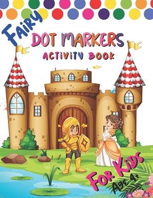 Fairy Dor Markers Activity Book For Kids Ages 4-8: Fairies