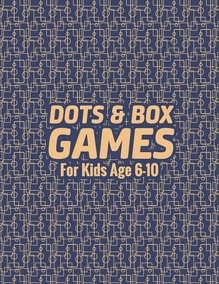Games for Kids Age 6-10 : Never Bored --Paper & Pencil Games: 2 Player  Activity Book - Tic-Tac-Toe, Dots and Boxes - Noughts And Crosses (X and O)  