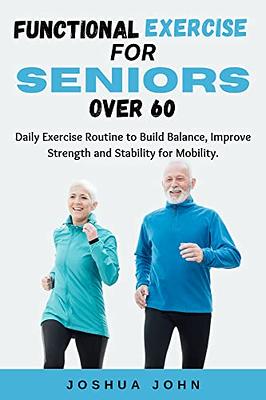 Functional Exercise For Seniors: Daily exercise routines for