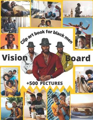 Vision Board Clip Art Book for Black Women: Enjoy 280+ Empowering High  Quality Colorful Pictures, Affirmations & Quotes to Create Your Dream Life  Vision Board (magazine vision board) - Yahoo Shopping