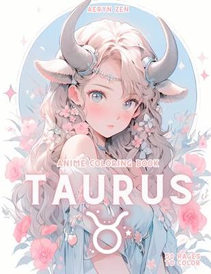 Anime Coloring Book: Zodiac Taurus: Manga Art & Anime Enthusiasts Stress  Relief Adult Coloring (Anime Zodiac Signs) - Yahoo Shopping