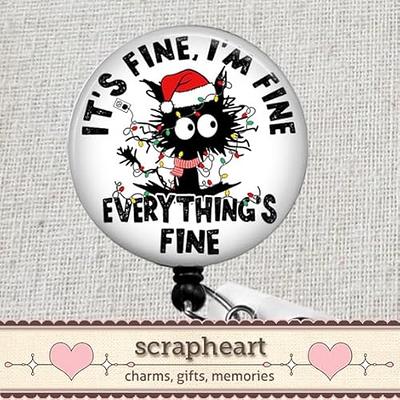 It's Fine I'm Fine Everything's Fine Holiday Badge Reel, Everything is Fine  ID Badge Holder, Funny Nurse Badge Reel, Office Gift Retractable Badge  Reel, Adorable Cat Work Accessory - Yahoo Shopping