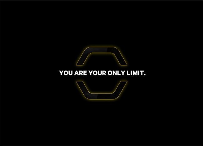 YOU ARE YOUR ONLY LIMIT.