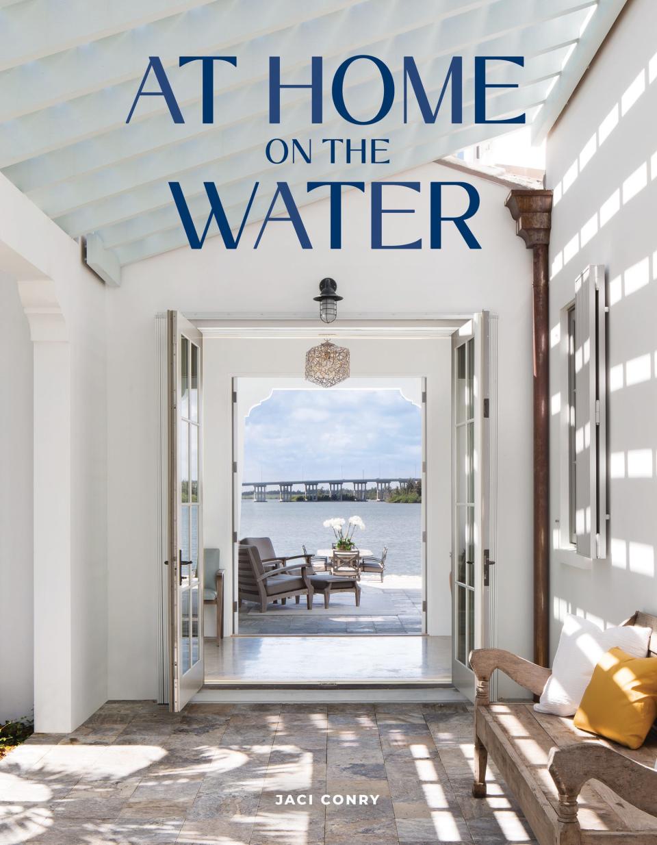 “I think everyone senses the restorative qualities of being by the sea,” said Jaci Conroy, author of “At Home on the Water.”