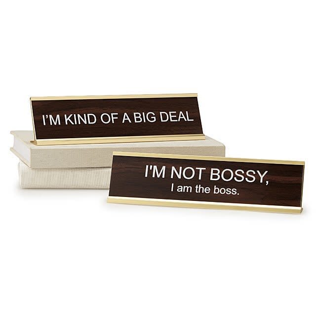 Get a desk sign to reminder you that you really are a big deal. <a href="https://fave.co/33b7LcL" target="_blank" rel="noopener noreferrer">Find it for $28 at Uncommon Goods</a>.