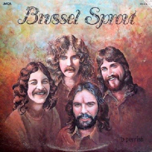 Brussel Sprout was a Monroe-based band formed in the 1970s that had some success in the region and in Canada. Its debut album cover was designed by band member Don Perrish.