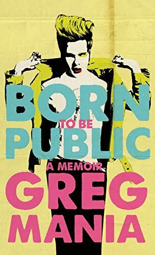 Born to Be Public by Greg Mania