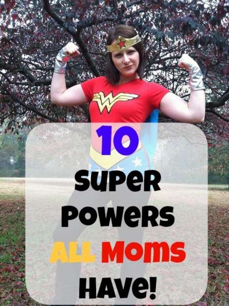 10 Supermom Strengths All Moms Have