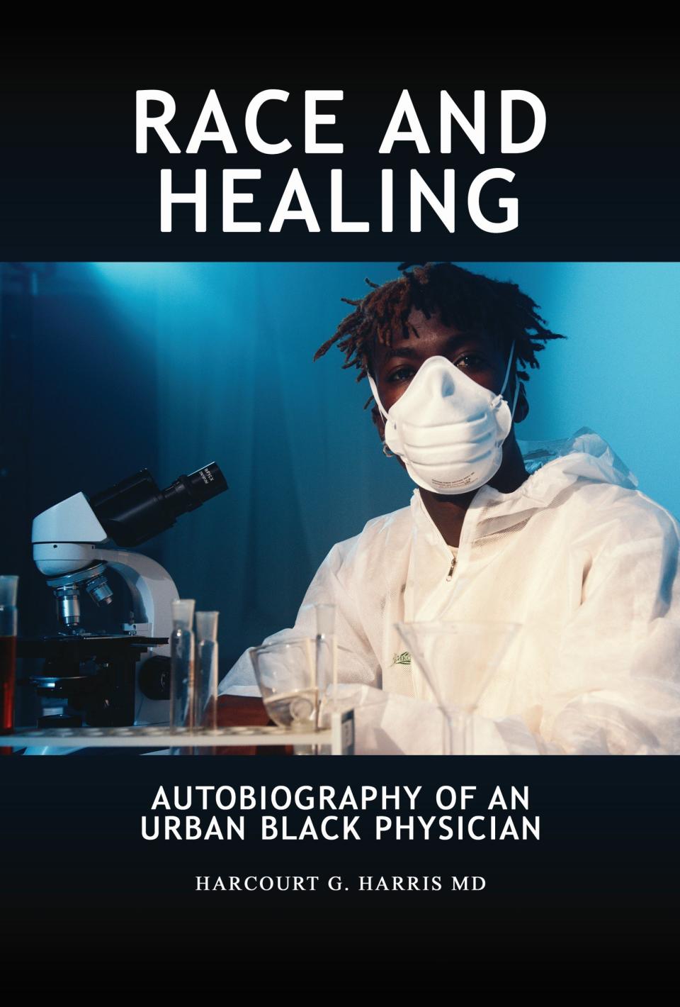 "Race and Healing: Autobiography of an Urban Black Physician" is a new book by Dr. Harcourt G. Harris who lives in Estero, Florida.