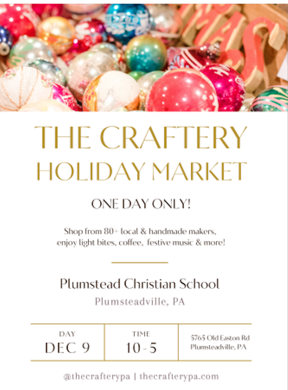 Don't miss the chance to acquire top-notch goods at the Plumstead Christian School's Craftery Market in Plumsteadville.
