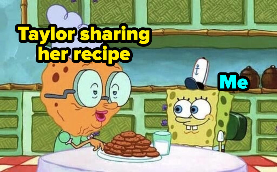 SpongeBob with an old lady giving him cookies and milk and the words, "Taylor sharing her recipe" and "Me"