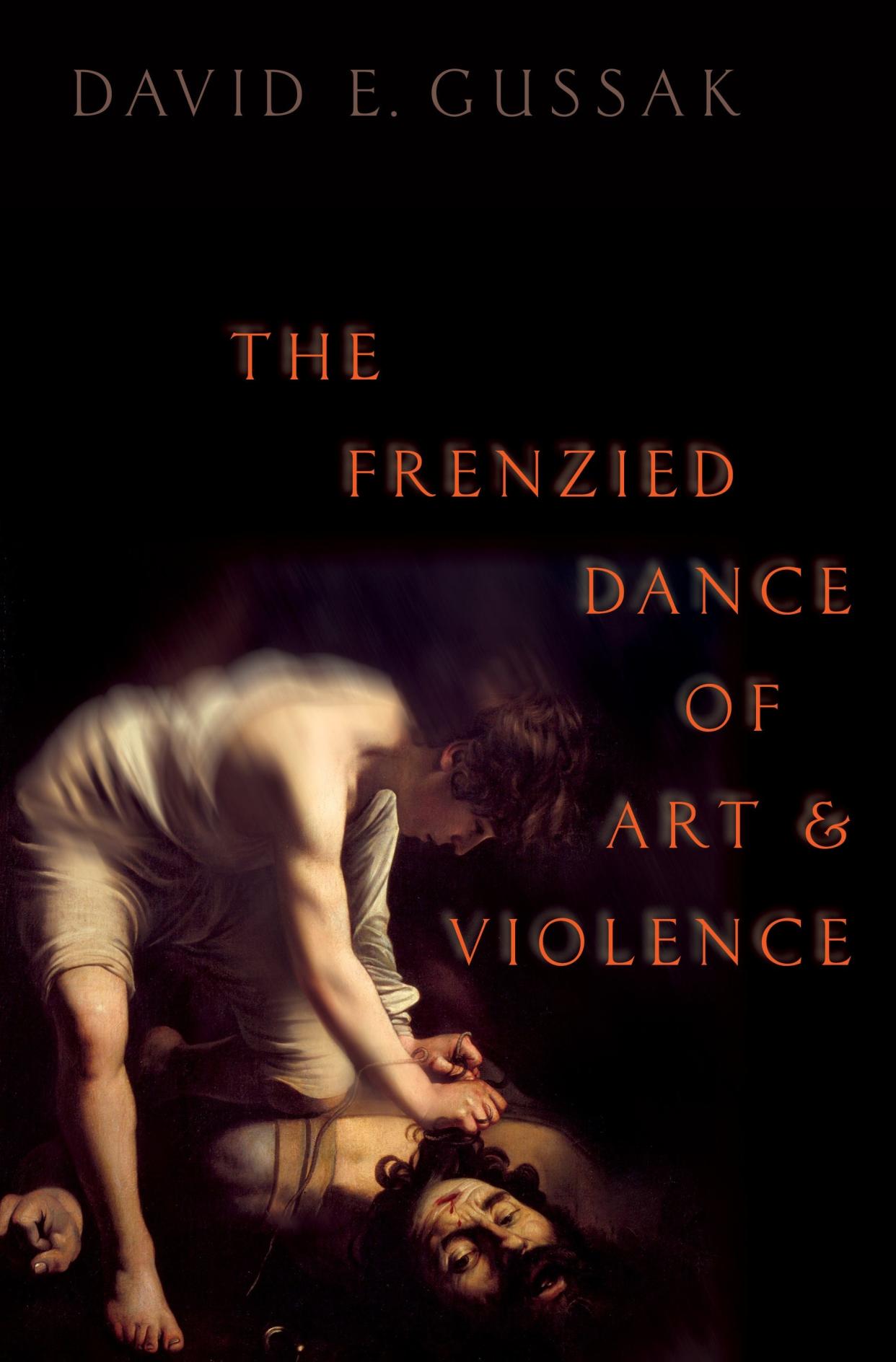 David Gussak has written what he calls his, “final book.” “In the Frenzied Dance of Art and Violence."