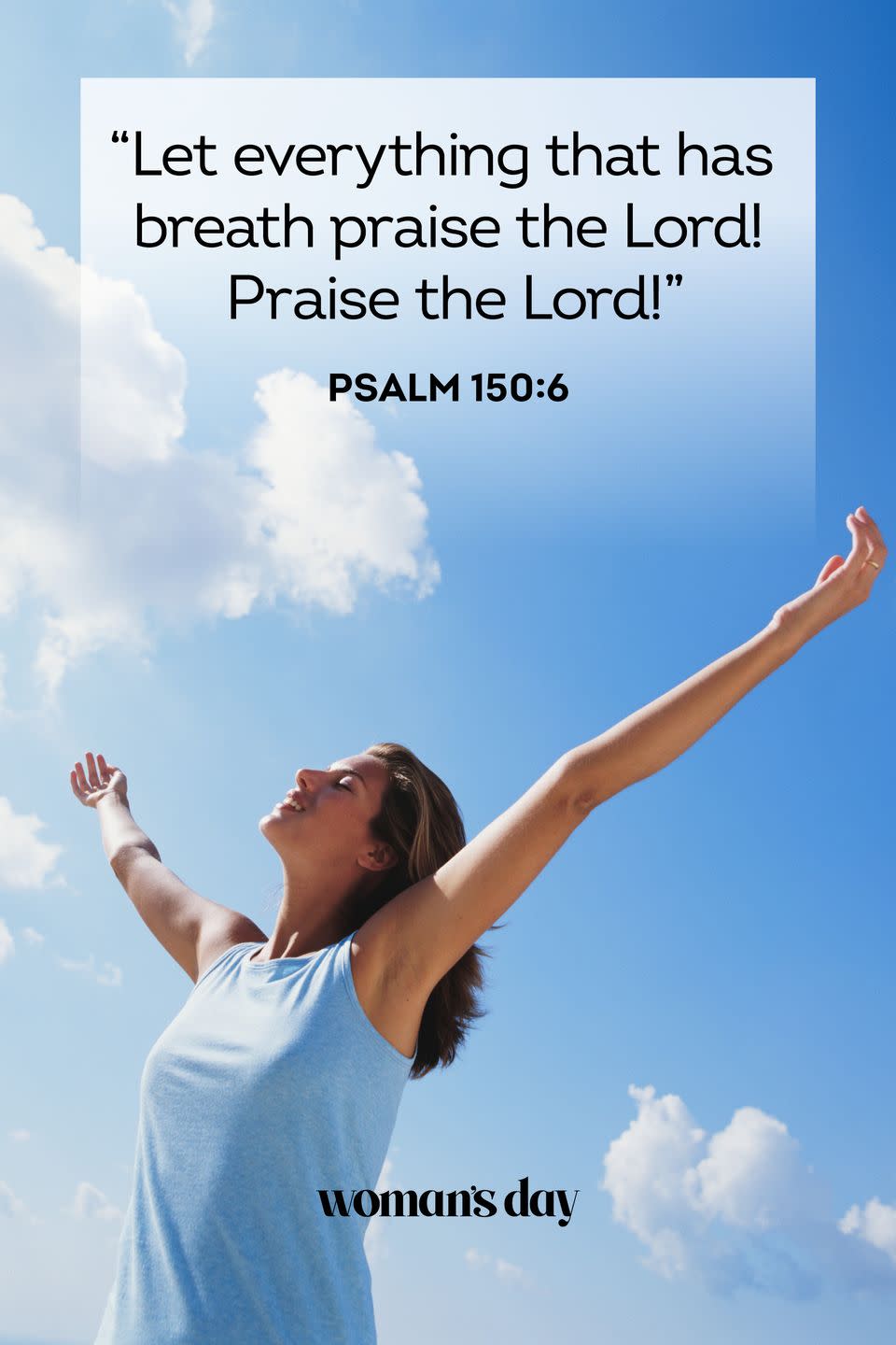 <p>"Let everything that has breath praise the Lord! Praise the Lord!"</p>