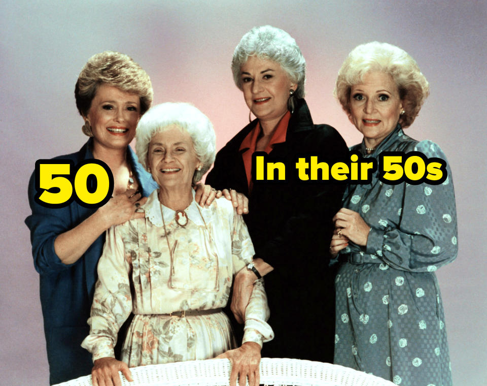 the cast of Golden Girls with the words "in their 50s"