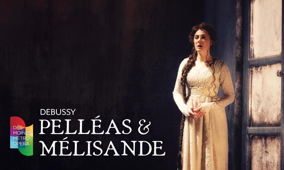 “Pelléas & Mélisande” will run as part of the Des Moines Metro Opera's 2024 festival season.