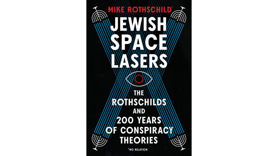 Book cover of Jewish Space Lasers, The Rothschild and 200 Years of Conspiracy Theories