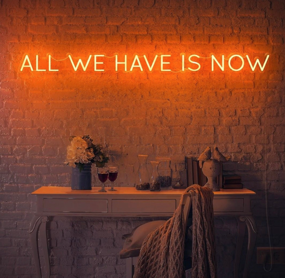 ‘All We Have Is Now’ Neon Sign (Photo via Etsy)