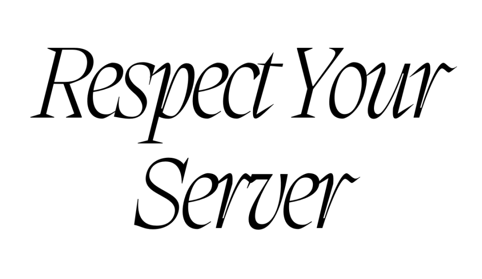 Respect Your Server
