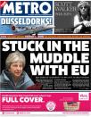 <p>The Metro goes with “Stuck in the muddle with EU” on its front page. </p>