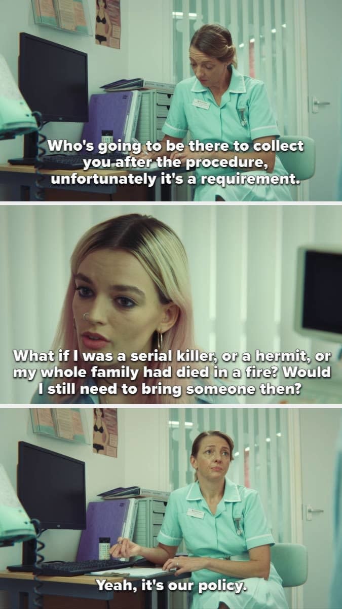 clinic nurse tells Maeve she needs to have someone pick her up after the procedure, Maeve jokes "what if I was a serial killer or a hermit or my whole family died in a fire?"