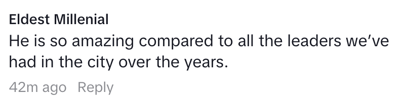 User 'Eldest Millenial' praises a leader, saying they're amazing compared to past city leaders