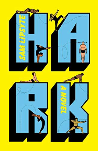 Hark by Sam Lipsyte