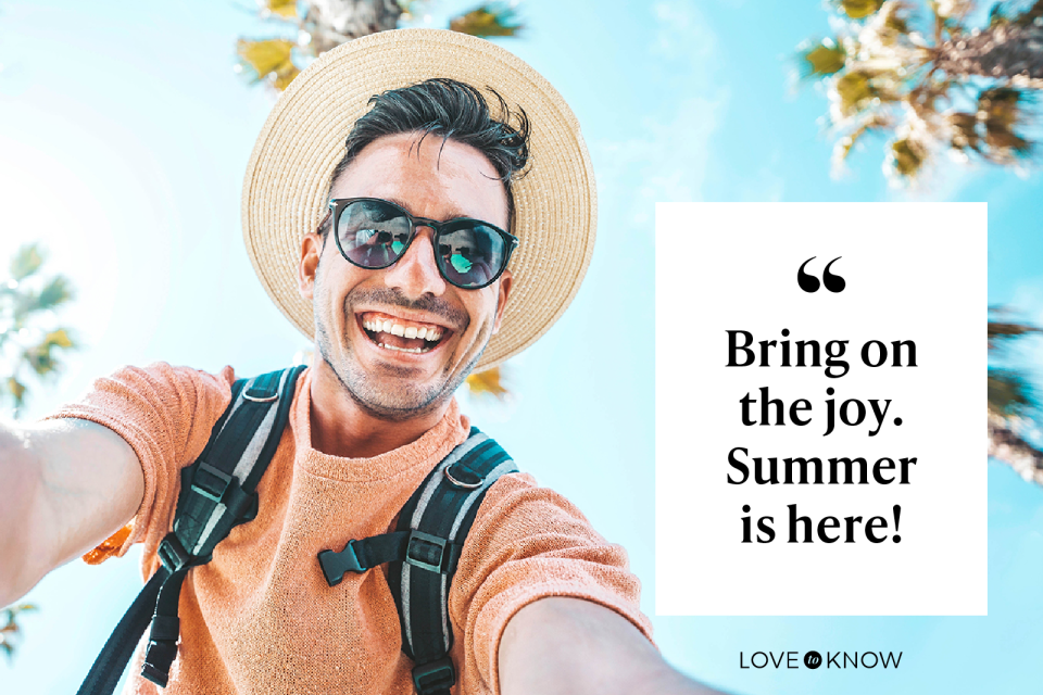 Bring on the joy. Summer is here!