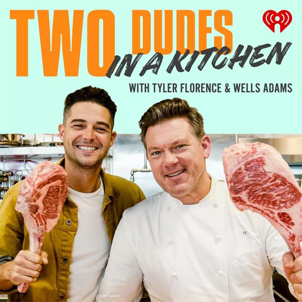 Two Dudes in a Kitchen with Tyler Florence and Wells Adams Podcast
