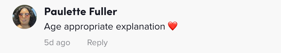 Paulette Fuller wrote "Age appropriate explanation [heart emoji}