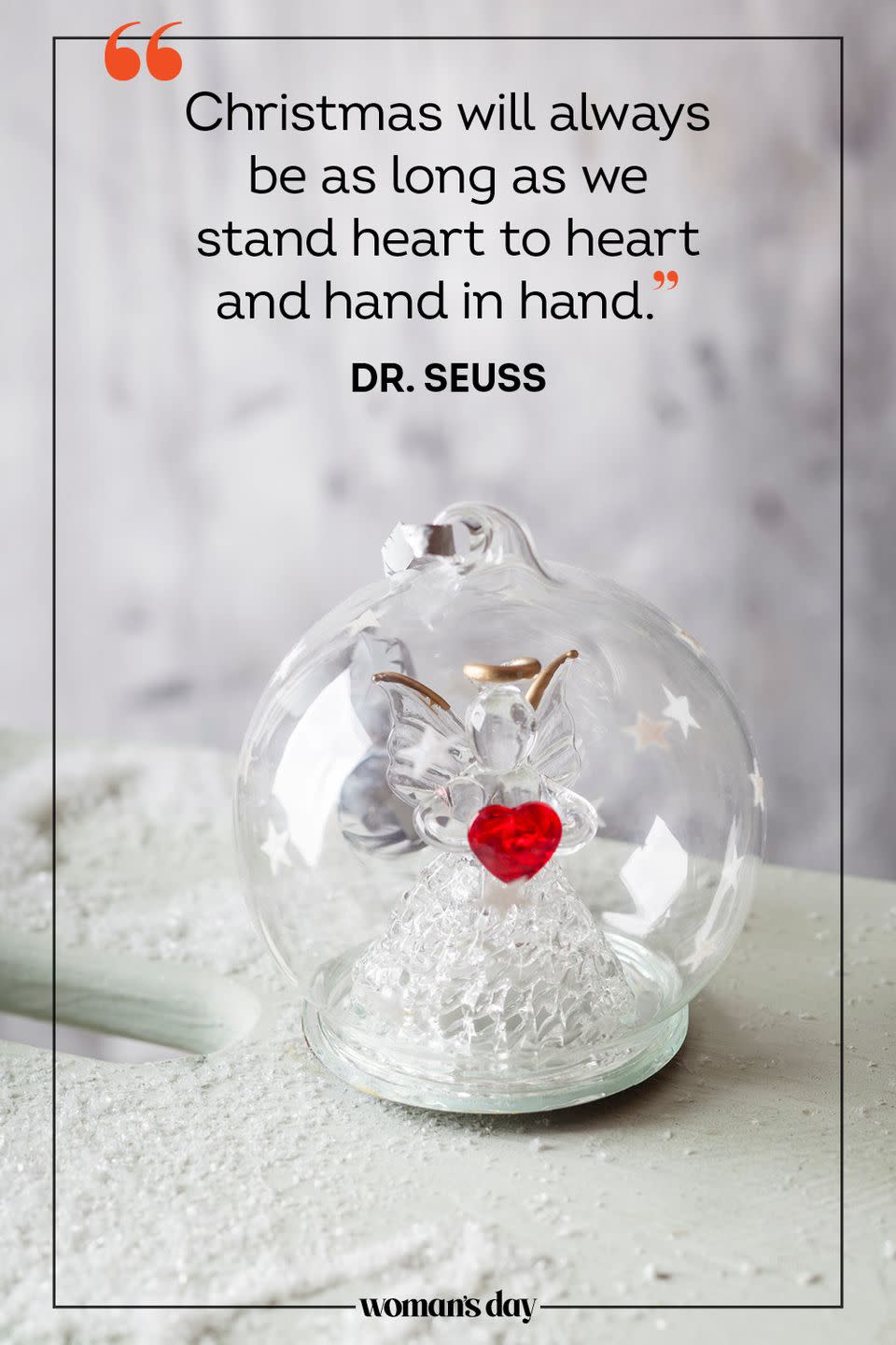 <p>“Christmas will always be as long as we stand heart to heart and hand in hand." — Dr. Seuss</p>
