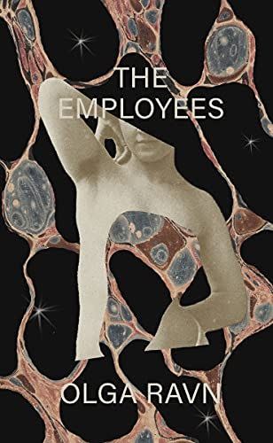 44) <em>The Employees</em>, by Olga Ravn