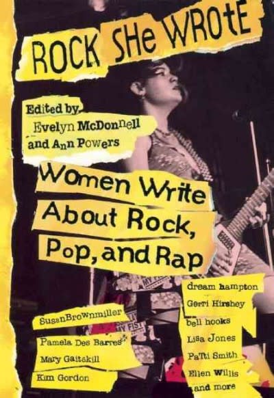 72. Rock She Wrote: Women Write About Rock, Pop, and Rap (Evelyn McDonnell and Ann Powers , 2014)
